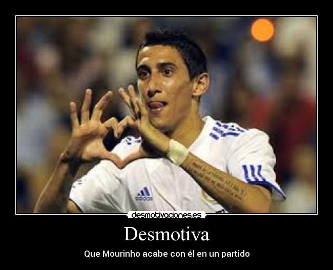 Desmotiva - Que Mourinho acabe con él en un partido