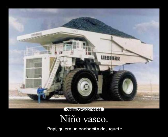 Niño vasco. - -Papi, quiero un cochecito de juguete.