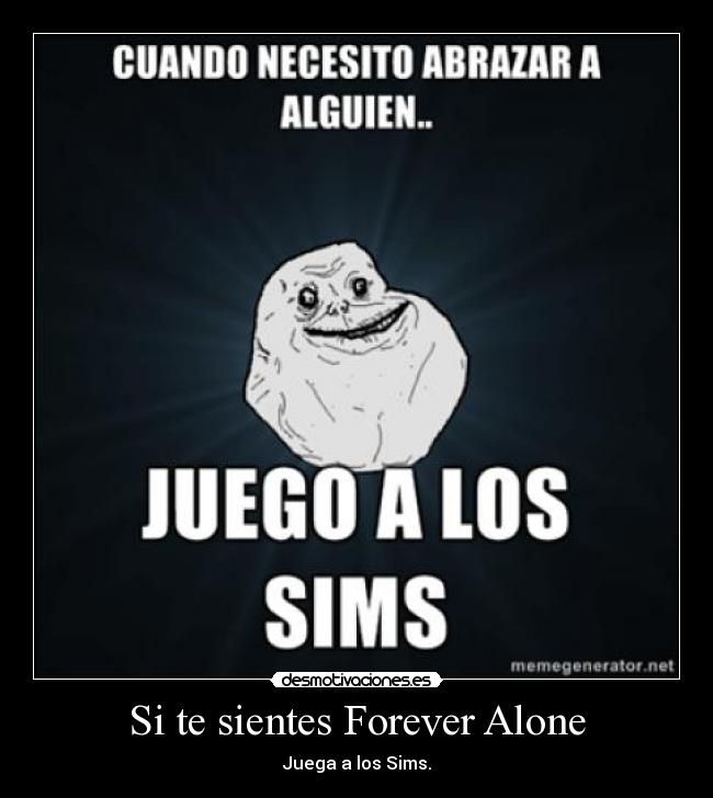 Si te sientes Forever Alone - 
