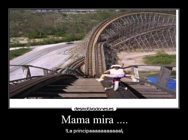 Mama mira .... -