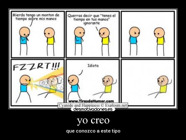 yo creo - que conozco a este tipo