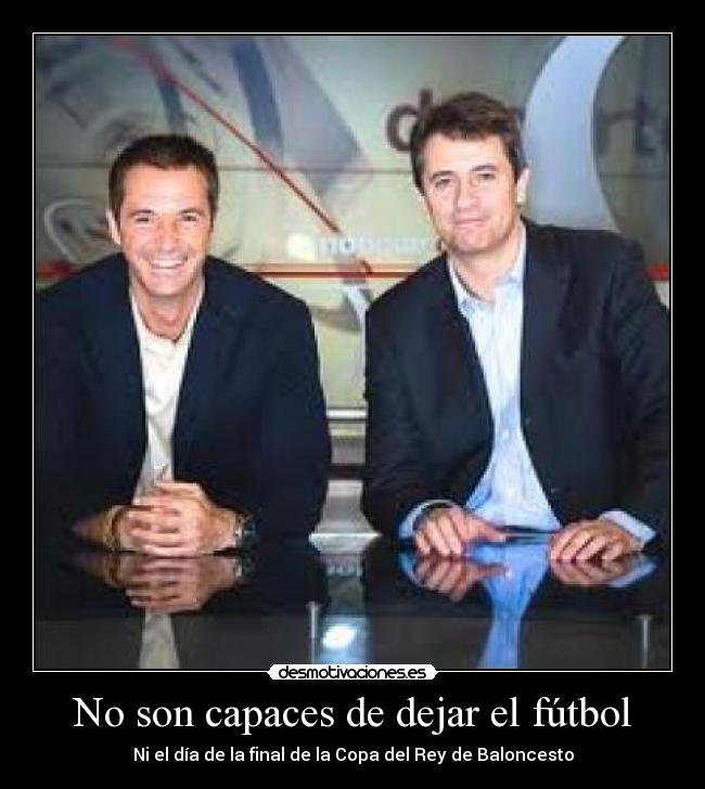 No son capaces de dejar el fútbol -