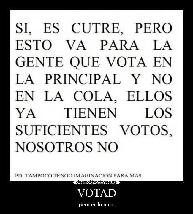 VOTAD - pero en la cola.