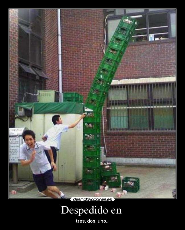Despedido en  - tres, dos, uno...