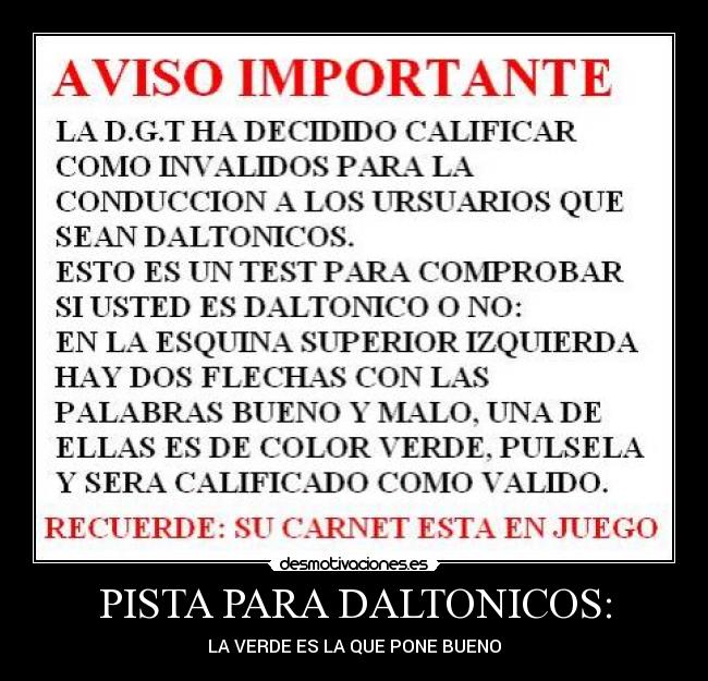 PISTA PARA DALTONICOS: - LA VERDE ES LA QUE PONE BUENO