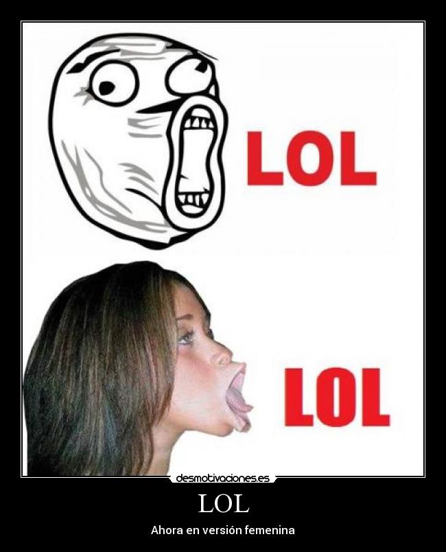LOL - Ahora en versión femenina