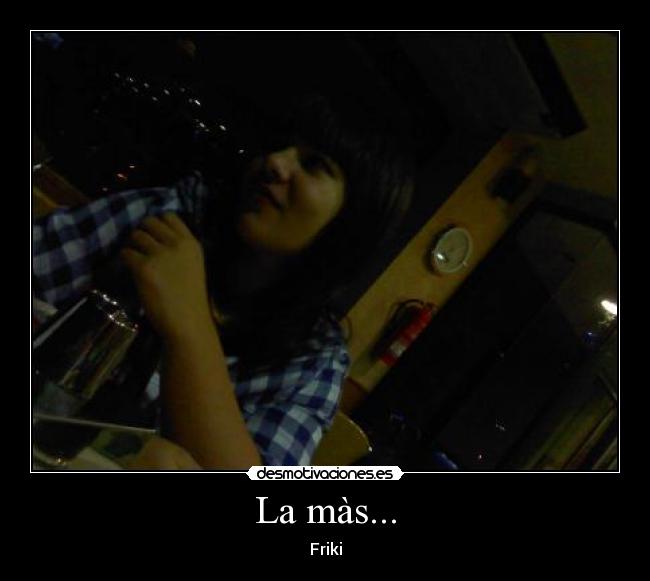 La màs... -