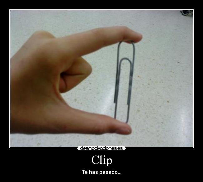 Clip - Te has pasado...