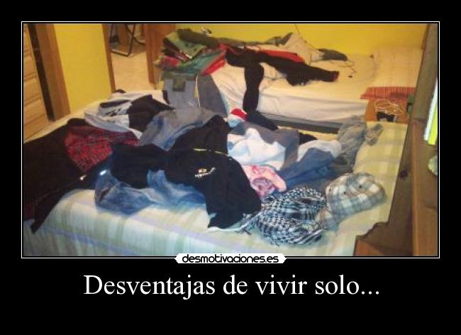 Desventajas de vivir solo... -