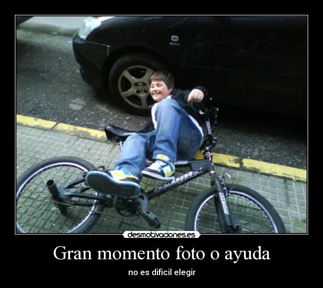 Gran momento foto o ayuda - no es dificil elegir