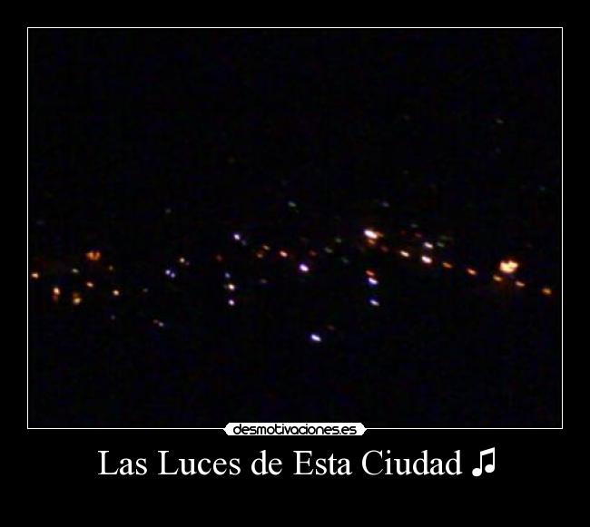 Las Luces de Esta Ciudad ♫ - 