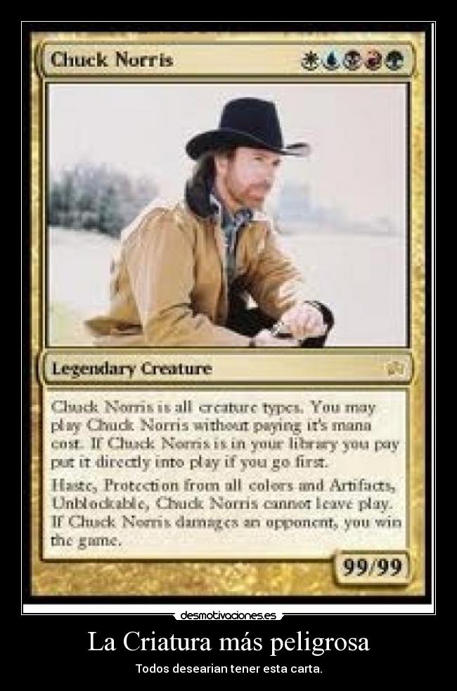 La Criatura más peligrosa - Todos desearian tener esta carta.