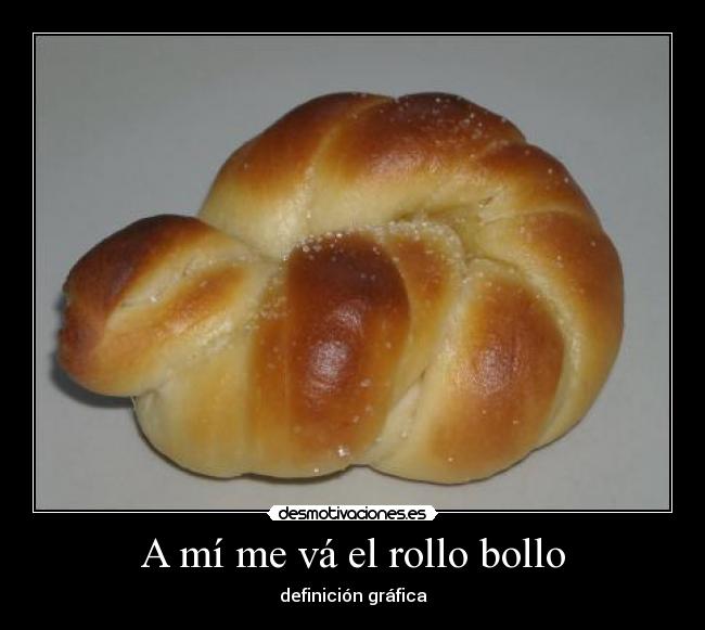 A mí me vá el rollo bollo - 