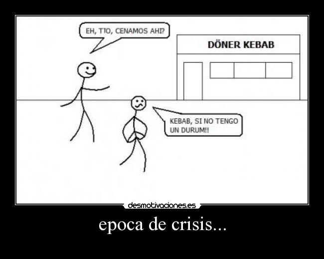 epoca de crisis... -