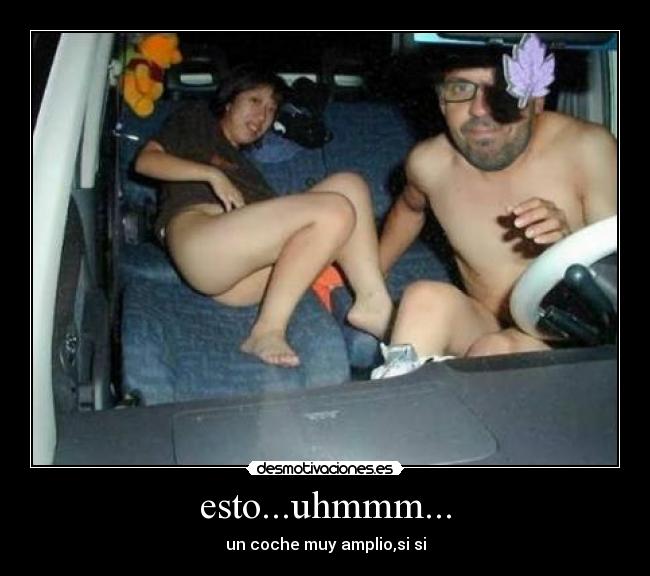 esto...uhmmm... - un coche muy amplio,si si