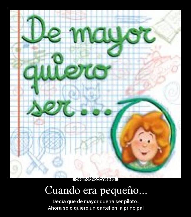 Cuando era pequeño... -