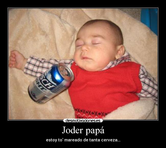 Joder papá -