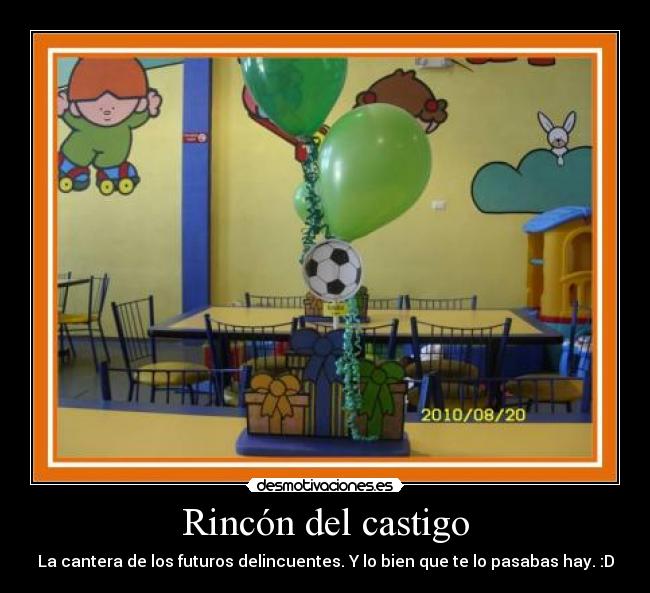 Rincón del castigo - La cantera de los futuros delincuentes. Y lo bien que te lo pasabas hay. :D