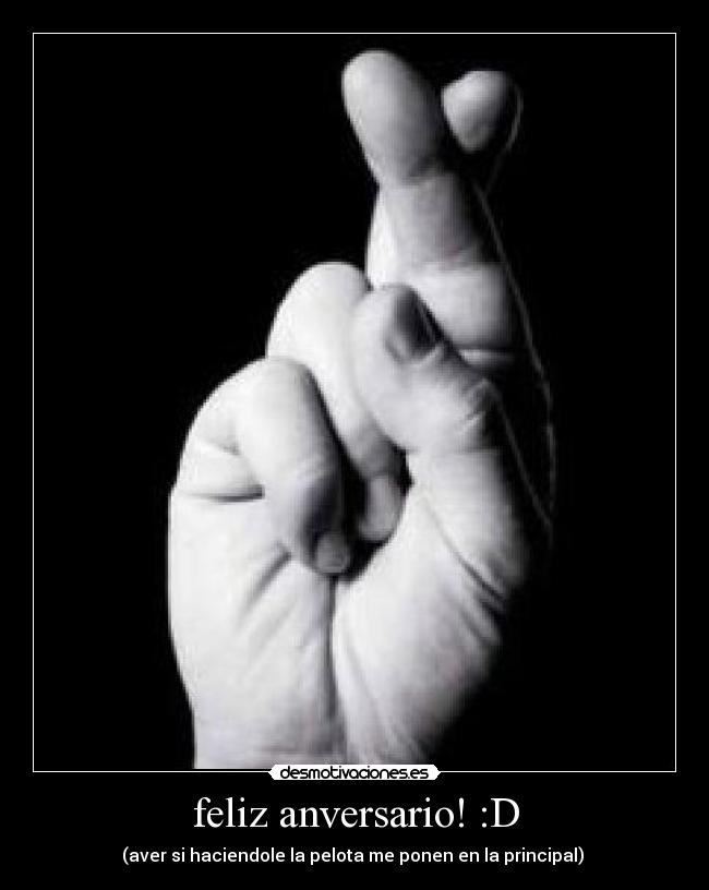 feliz anversario! :D - (aver si haciendole la pelota me ponen en la principal)