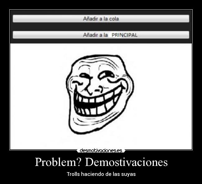 carteles trolls problem demotivaciones cola nose joder tags lol cool principal chuck norris desmotivaciones