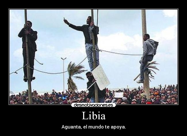 Libia - Aguanta, el mundo te apoya.