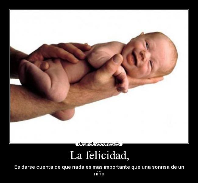 La felicidad, -