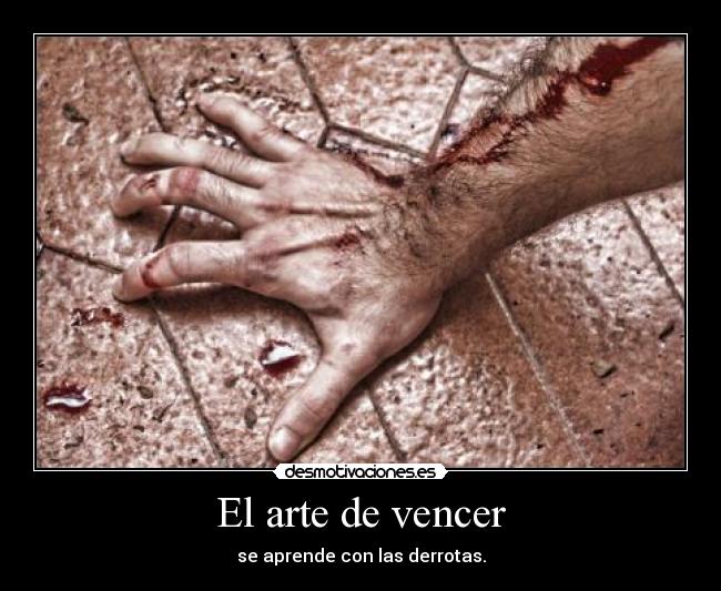 El arte de vencer - se aprende con las derrotas.