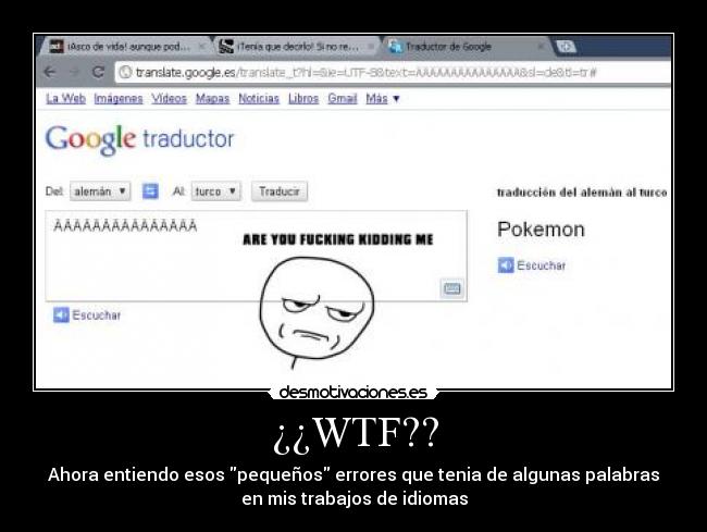 ¿¿WTF?? - Ahora entiendo esos pequeños errores que tenia de algunas palabras
en mis trabajos de idiomas