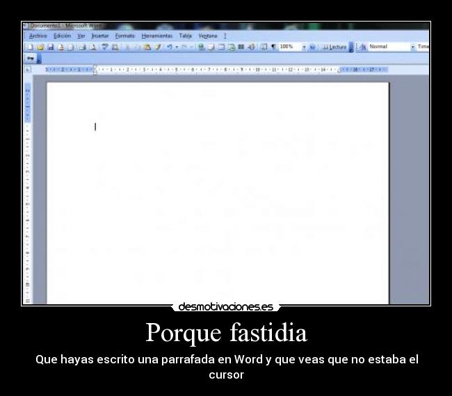 Porque fastidia -