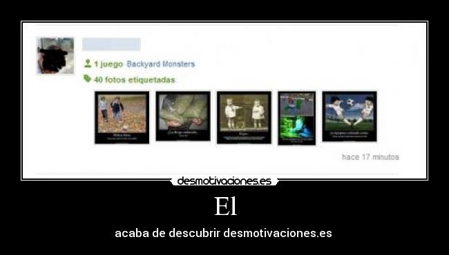 El - acaba de descubrir desmotivaciones.es 