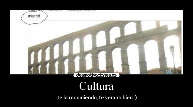 Cultura - Te la recomiendo, te vendrá bien :)