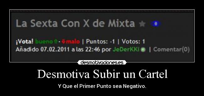 Desmotiva Subir un Cartel - Y Que el Primer Punto sea Negativo.