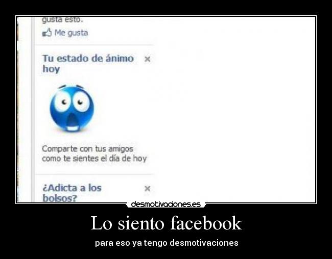 Lo siento facebook - para eso ya tengo desmotivaciones