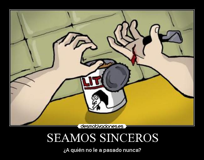 SEAMOS SINCEROS -