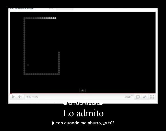 Lo admito - juego cuando me aburro, ¿y tú?