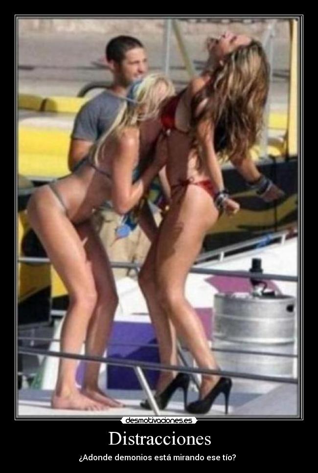 Distracciones - ¿Adonde demonios está mirando ese tío?