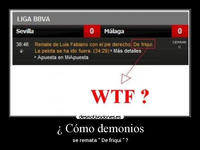 ¿ Cómo demonios - se remata De friqui ?