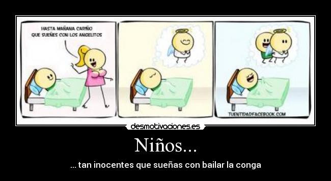 Niños... - ... tan inocentes que sueñas con bailar la conga