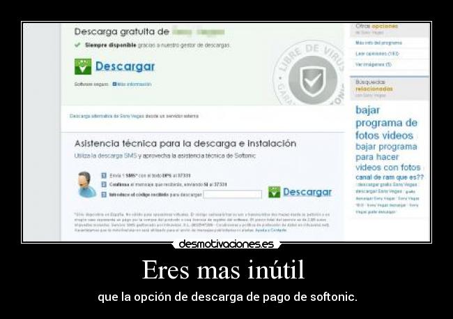 Eres mas inútil - que la opción de descarga de pago de softonic.