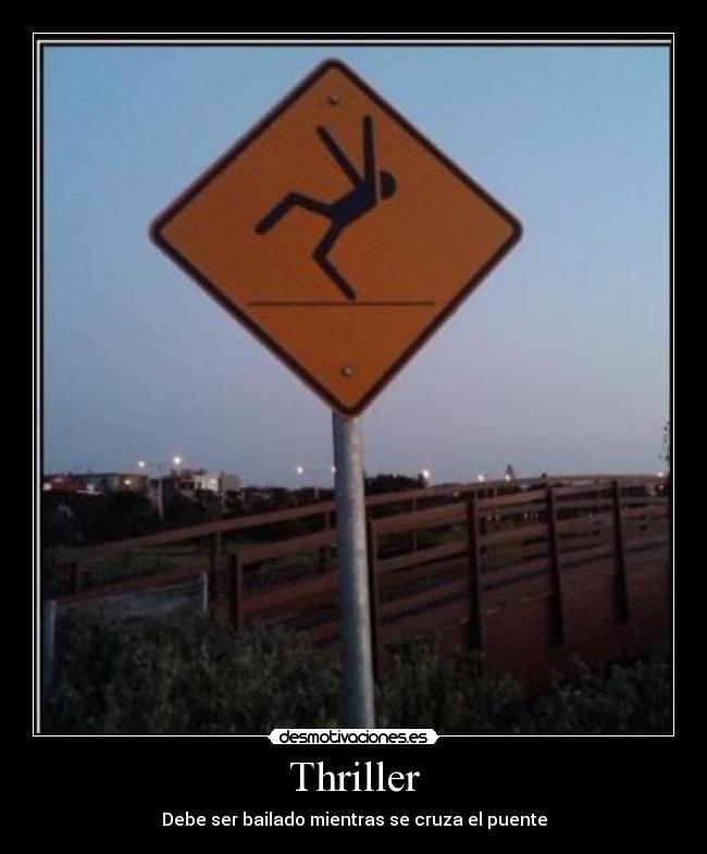 Thriller - Debe ser bailado mientras se cruza el puente