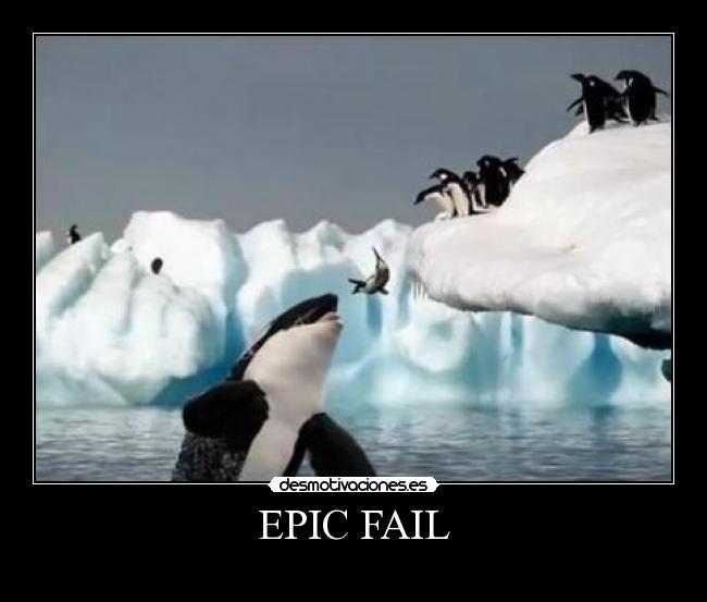 EPIC FAIL - 
