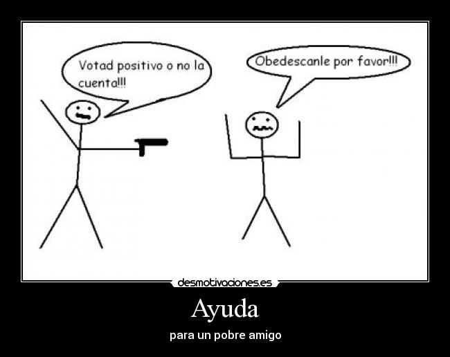 carteles ayuda amigo desmotivaciones
