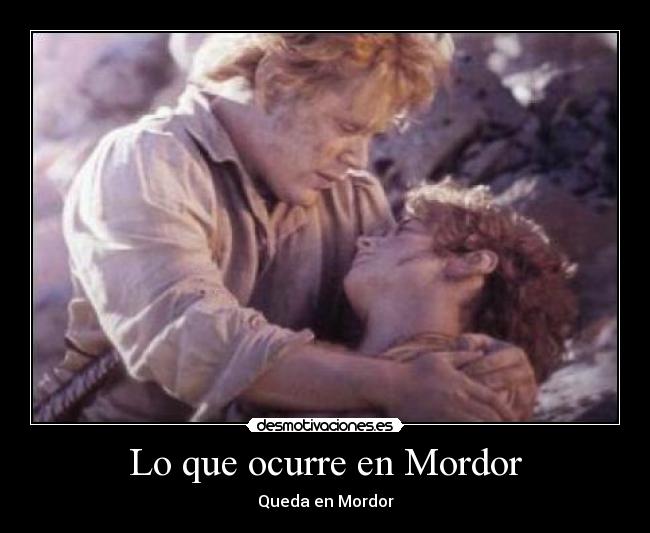 Lo que ocurre en Mordor - Queda en Mordor