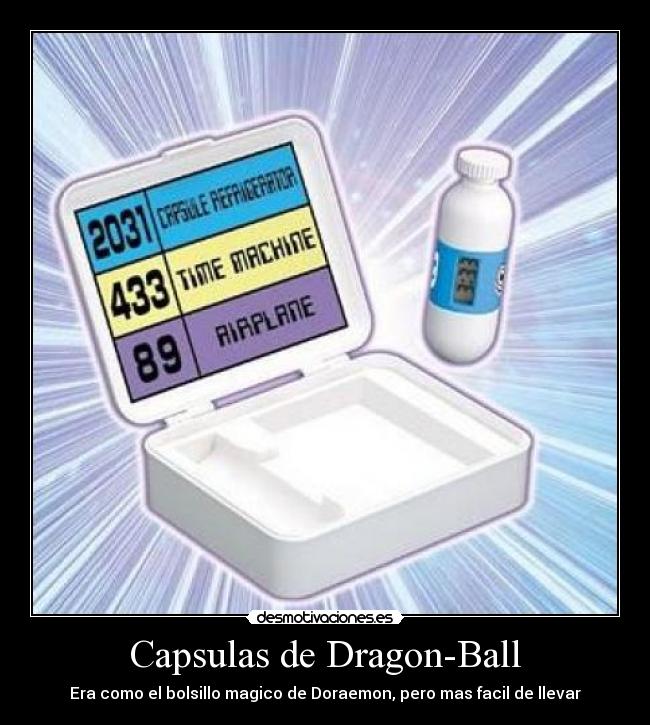 Capsulas de Dragon-Ball - Era como el bolsillo magico de Doraemon, pero mas facil de llevar
