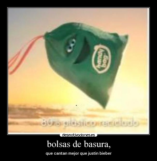 bolsas de basura, - que cantan mejor que justin bieber