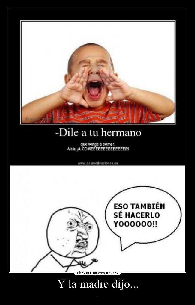 Y la madre dijo... - .