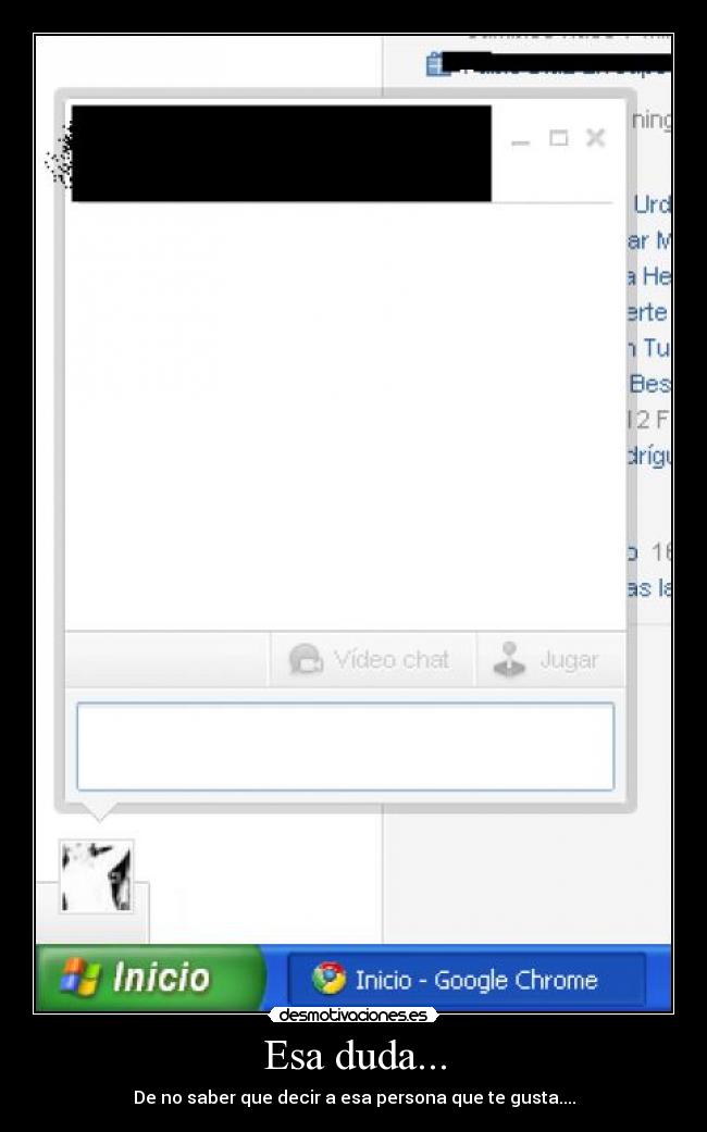 Esa duda... - De no saber que decir a esa persona que te gusta....