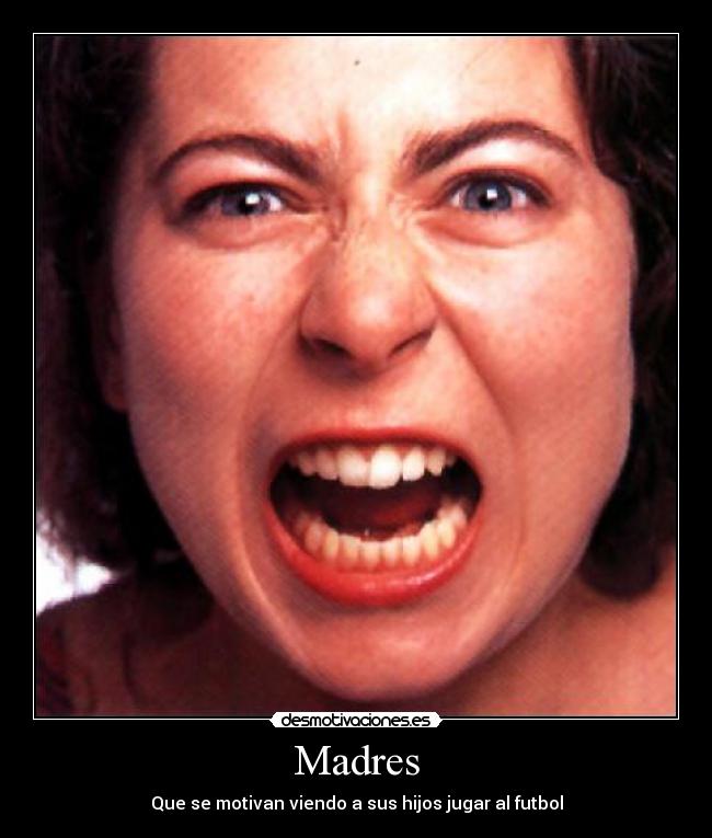 Madres - Que se motivan viendo a sus hijos jugar al futbol