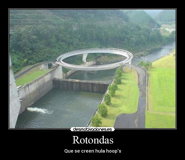 Rotondas - Que se creen hula hoops