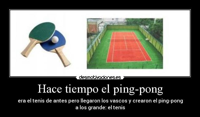 Hace tiempo el ping-pong -